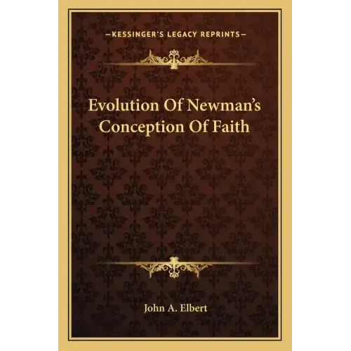 Evolution of Newman's Conception of Faith