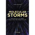 Molecular Storms: The Physics of Stars, Cells and the Origin of Life