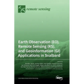 Earth Observation (EO), Remote Sensing (RS), and Geoinformation (GI) Applications in Svalbard