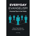 Everyday Evangelism: Practical Tips to Use Today