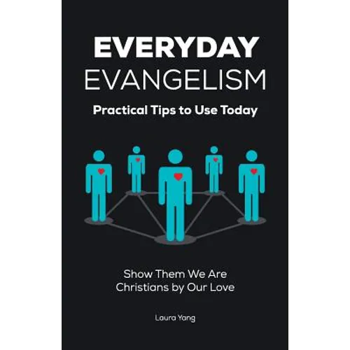 Everyday Evangelism: Practical Tips to Use Today