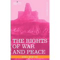 The Rights of War and Peace: Including the Law of Nature and of Nations