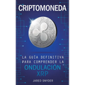 Criptomoneda: La Guía Definitiva Para Comprender La Ondulación XRP