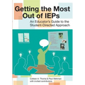 Getting the Most Out of IEPs: An Educator's Guide to the Student-Directed Approach