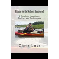 Fishing for the Northern Snakehead: A Guide to Locations, Tackle, and Techniques