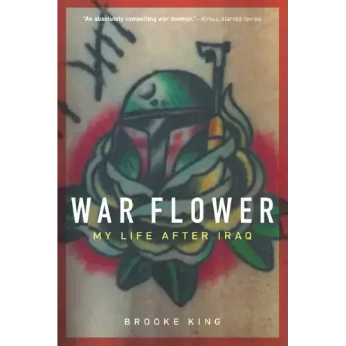 War Flower: My Life After Iraq