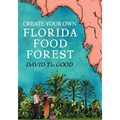 Create Your Own Florida Food Forest: Florida Gardening Nature's Way