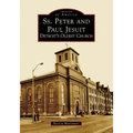 Ss. Peter and Paul Jesuit: Detroit's Oldest Church