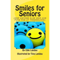 Smiles for Seniors: And Anyone Else Who Can Poke Fun at Themselves