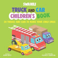 Swahili Truck and Car Children's Book: 20 Trucks and Cars to Make Your Child Smile