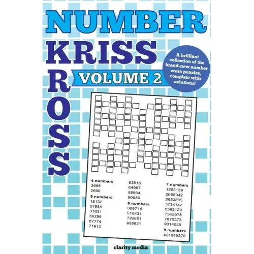 Number Kriss Kross Volume 2: 100 brand new number cross puzzles, complete with solutions