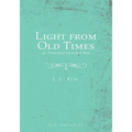 Light from Old Times; or, Protestant Facts and Men