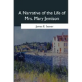 A Narrative of the Life of Mrs. Mary Jemison