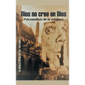 Dios No Cree En Dios: Psicoanálisis De Lo Religioso