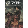 The Count-Duke of Olivares: The Statesman in an Age of Decline