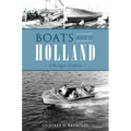 Boats Made in Holland: A Michigan Tradition