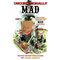 Unconditionally Mad, Part 1 - The First Unauthorized History of Mad Magazine (hardback)