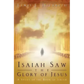 Isaiah Saw the Glory of Jesus
