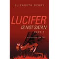 Lucifer is not Satan Part 2