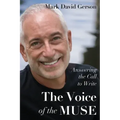 The Voice of the Muse: Answering the Call to Write