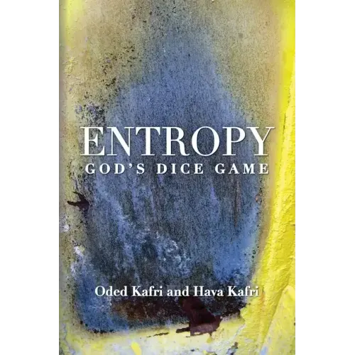 Entropy - God's Dice Game: The book describes the historical evolution of the understanding of entropy, alongside biographies of the scientists w