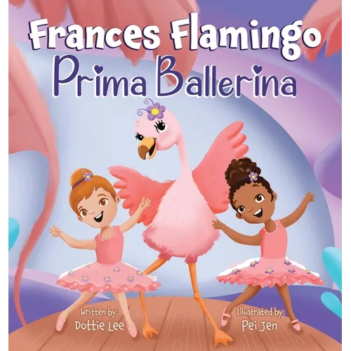 Frances Flamingo: A Children's Picture Book About Dance, Friendship, and Kindness for Kids Ages 4-8