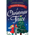 A Christmas Truce: An utterly addictive, feel-good festive romance to fall in love with this Christmas