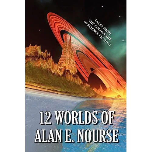 12 Worlds of Alan E. Nourse