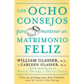 Los Ocho Consejos Para Mantener Un Matrimonio Feliz = Eight Lessons for a Happier Marriage
