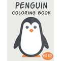 Penguin Coloring Book For Kids: Cute Animal Coloring book Great Gift for Boys & Girls, Ages 4-8