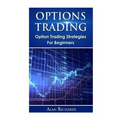 Options Trading: Option Trading Strategies For Beginners