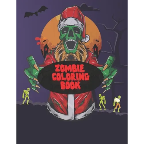 Zombie Coloring Book: white Background: Midnight Edition Zombie Coloring Pages for Everyone, Adults, Teenagers, Tweens, Older Kids, Boys, &