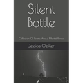 Silent Battle: Collection Of Poems About Mental Illness