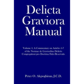 Delicta Graviora Manual: Volume 1: A Commentary on Articles 1-7 of the Normae de Gravioribus Delictis Congregationi pro Doctrina Fidei Reservat