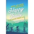 Happy Trails: Biking and Hiking Adventures in the Greater Toronto Area