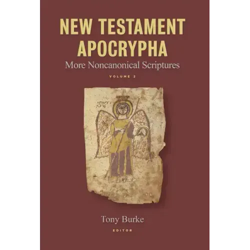 New Testament Apocrypha, Vol. 2: More Noncanonical Scriptures