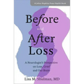 Before and After Loss: A Neurologist's Perspective on Loss, Grief, and Our Brain
