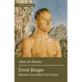Ernst Jünger: Between the Gods and the Titans