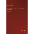 A Book of Strife in the Form of The Diary of an Old Soul: in large print