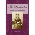 The Lacemaker: A Novel of St. Zélie Martin