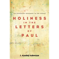 Holiness in the Letters of Paul: The Necessary Response to the Gospel