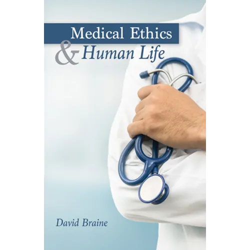 Medical Ethics and Human Life
