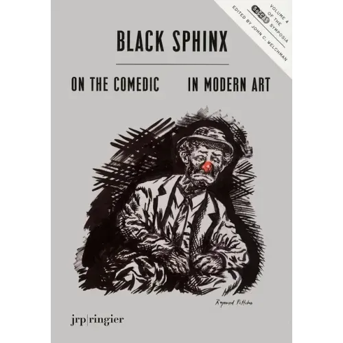 Black Sphinx: On the Comedic in Modern Art: Soccas Symposium Vol. IV