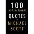 100 Inspirational Quotes By Michael Scott: A Boost Of Inspiration From The World's Most Famous Boss