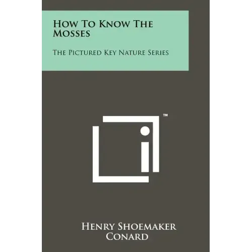 How To Know The Mosses: The Pictured Key Nature Series
