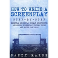 How to Write a Screenplay: Step-by-Step - Essential Screenplay Format, Scriptwriter and Modern Screenplay Writing Tricks Any Writer Can Learn
