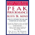 Peak Performance: Body and Mind: How to Optimize the Use and Condition of Your Body