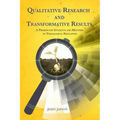 Qualitative Research and Transformative Results: A Primer for students and Mentors