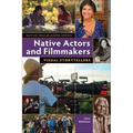 Native Actors and Filmmakers: Visual Storytellers