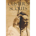 Custer's Scouts at the Little Bighorn: The Arikara Narrative